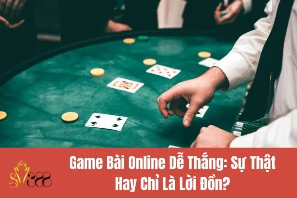 Game Bài Online Dễ Thắng