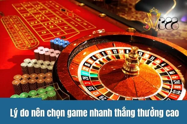Game nhanh thắng thưởng cao - Nhận thưởng liền tay