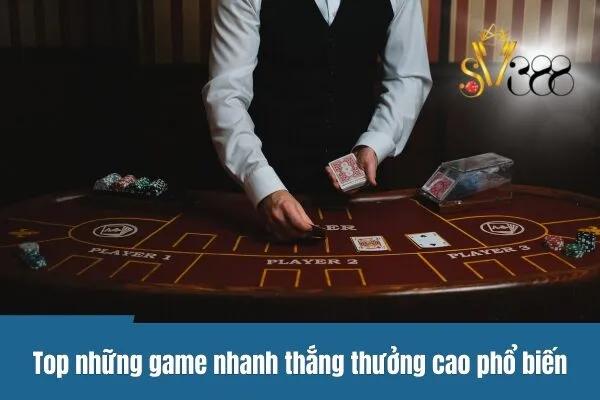 Game nhanh thắng thưởng cao - Nhận thưởng liền tay