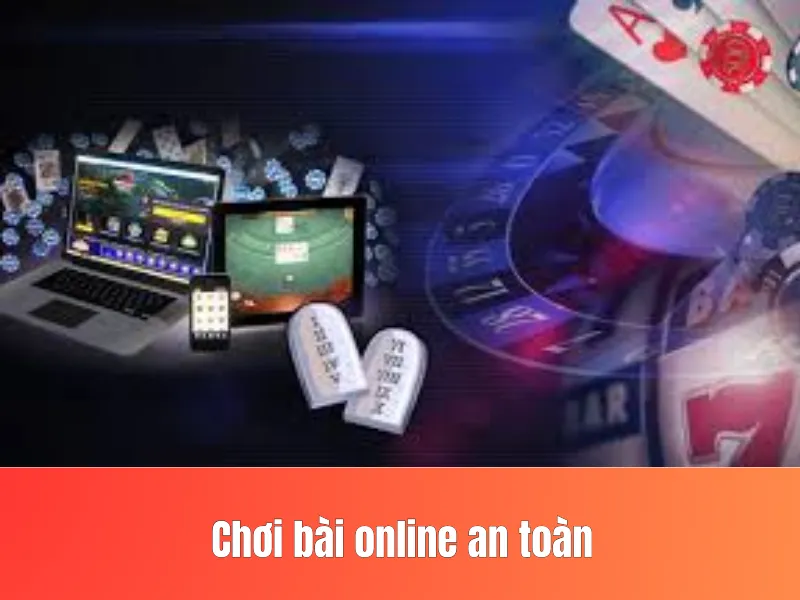 chơi bài online an toàn
