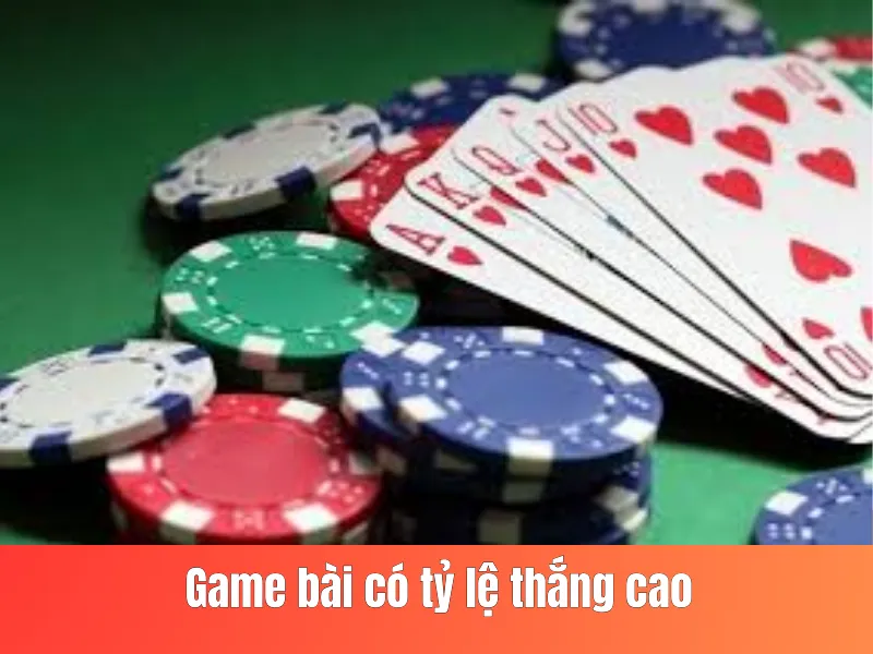 game bài có tỷ lệ thắng cao