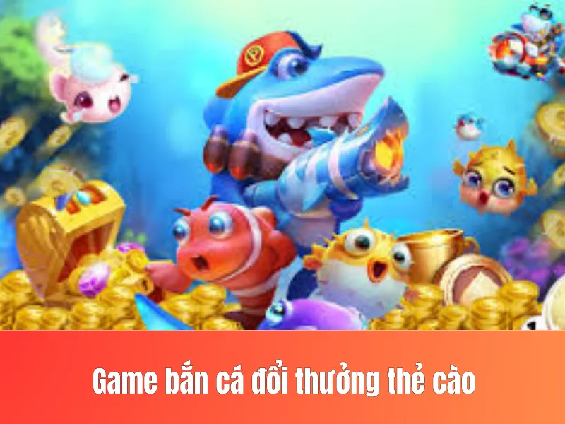 bắn cá đổi thưởng