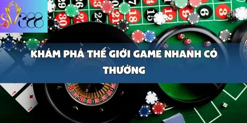 Cách chơi game nhanh có thưởng_ Tăng cơ hội nhận thưởng cao