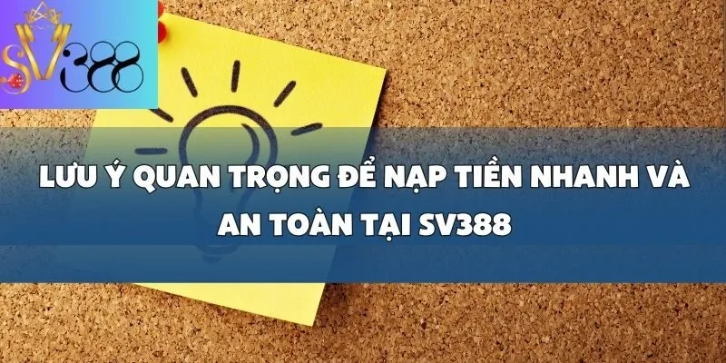 Cách nạp tiền vào tài khoản nhanh nhất cho người mới tại SV388